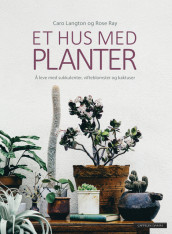 Et hus med planter av Caro Langton og Rose Ray (Innbundet)