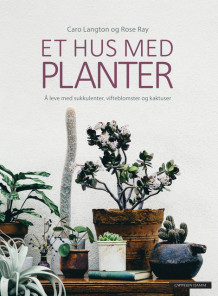 Et hus med planter av Caro Langton og Rose Ray (Innbundet)