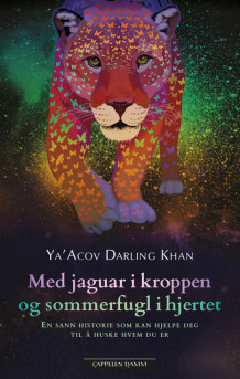 Med jaguar i kroppen og sommerfugl i hjertet av Ya´Acov Darling Khan (Ebok)