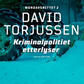 Kriminalpolitiet etterlyser av David Torjussen (Nedlastbar lydbok)