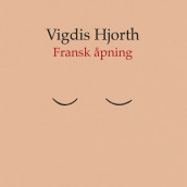 Fransk åpning av Vigdis Hjorth (Nedlastbar lydbok)