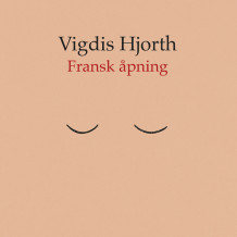 Fransk åpning av Vigdis Hjorth (Nedlastbar lydbok)