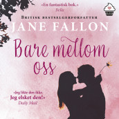 Bare mellom oss av Jane Fallon (Nedlastbar lydbok)