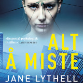 Alt å miste av Jane Lythell (Nedlastbar lydbok)