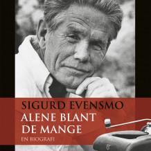 Sigurd Evensmo - Alene blant de mange av Stian Bromark og Halvor Finess Tretvoll (Nedlastbar lydbok)