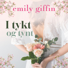 I tykt og tynt av Emily Giffin (Nedlastbar lydbok)