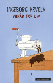 Vilkår for liv av Ingeborg Arvola (Ebok)