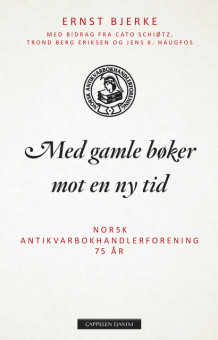 Med gamle bøker mot en ny tid av Ernst Bjerke (Innbundet)