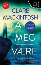 La meg være av Clare Mackintosh (Ebok)