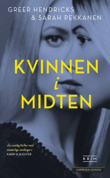 Kvinnen i midten av Greer Hendricks og Sarah Pekkanen (Ebok)