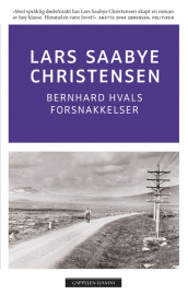 Bernhard Hvals forsnakkelser av Lars Saabye Christensen (Heftet)