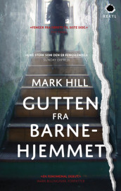 Gutten fra barnehjemmet av Mark Hill (Ebok)