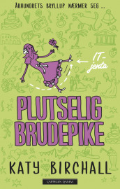 It-jenta 3: Plutselig brudepike av Katy Birchall (Ebok)