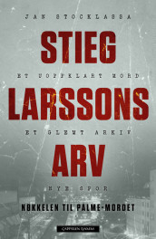 Stieg Larssons arv av Jan Stocklassa (Innbundet)