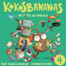 Kokosbananas og fortesegroboten av Rolf Magne G. Andersen (Nedlastbar lydbok)