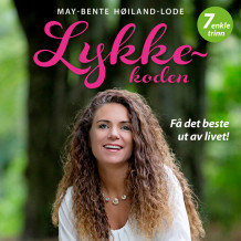 Lykkekoden av May-Bente Høiland-Lode (Nedlastbar lydbok)
