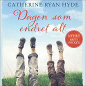 Dagen som endret alt av Catherine Ryan Hyde (Nedlastbar lydbok)