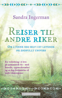 Reiser til andre riker av Sandra Ingerman (Ebok)