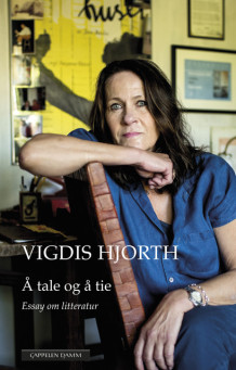 Å tale og å tie av Vigdis Hjorth (Ebok)