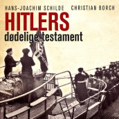 Hitlers dødelige testament av Christian Borch og Hans-Joachim Schilde (Nedlastbar lydbok)