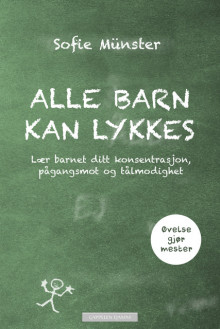 Alle barn kan lykkes av Sofie Münster (Ebok)