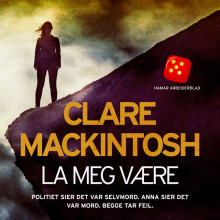 La meg være av Clare Mackintosh (Nedlastbar lydbok)