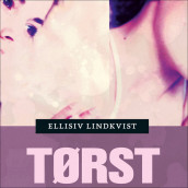 Tørst av Ellisiv Lindkvist (Nedlastbar lydbok)