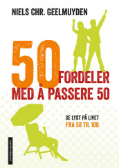 50 fordeler med å passere 50 av Niels Christian Geelmuyden (Innbundet)