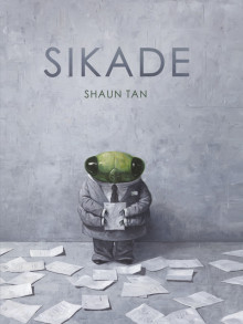 Sikade av Shaun Tan (Innbundet)