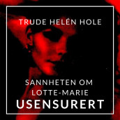 Sannheten om Lotte-Marie av Trude Helén Hole (Nedlastbar lydbok)