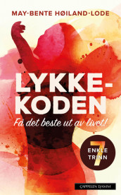 Lykkekoden av May-Bente Høiland-Lode (Heftet)