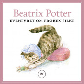 Eventyret om frøken Silke av Beatrix Potter (Nedlastbar lydbok)