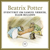 Eventyret om Samuel Værhår, eller ruladen av Beatrix Potter (Nedlastbar lydbok)