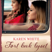 Ført bak lyset av Karen White (Nedlastbar lydbok)