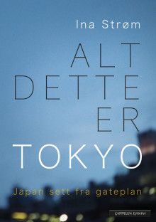 Alt dette er Tokyo av Ina Strøm (Ebok)