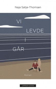 Vi levde i går av Naja Søtje-Thomsen (Ebok)
