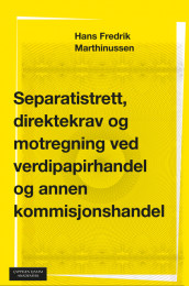 Separatistrett, direktekrav og motregning ved verdipapirhandel og annen kommisjonshandel av Hans Fredrik Marthinussen (Ebok)