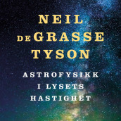 Astrofysikk i lysets hastighet av Neil deGrasse Tyson (Nedlastbar lydbok)