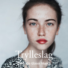 Trylleslag av Charlotte Glaser Munch (Nedlastbar lydbok)