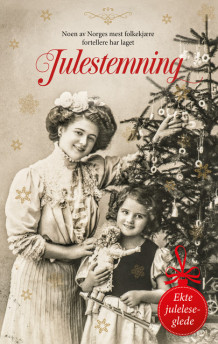 Julestemning av Trine Angelsen, Sigrid Lunde, Anne Marie Meyer, Jane Mysen, Ellinor Rafaelsen og Annikki Øvergård (Ebok)