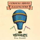 Verdens første ballongferd av Lena Lindahl (Nedlastbar lydbok)