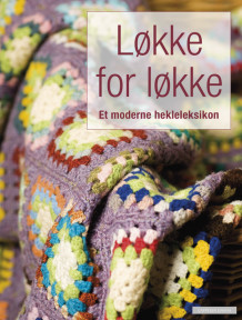 Løkke for løkke. Et moderne hekleleksikon av Jane Crowfoot (Innbundet)