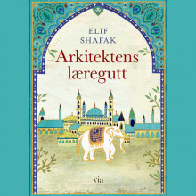 Arkitektens læregutt av Elif Shafak (Nedlastbar lydbok)