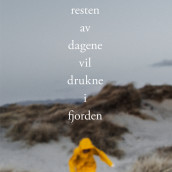 Resten av dagene vil drukne i fjorden av Rune Salvesen (Nedlastbar lydbok)