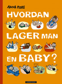 Hvordan lager man en baby? av Anna Fiske (Innbundet)