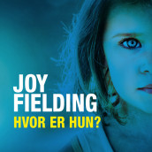 Hvor er hun? av Joy Fielding (Nedlastbar lydbok)