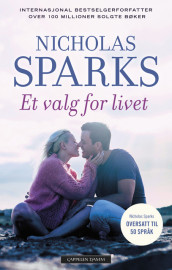 Et valg for livet av Nicholas Sparks (Innbundet)