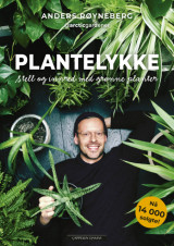 Omslag - Plantelykke – Stell og innred med grønne planter