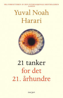 21 tanker for det 21. århundre av Yuval Noah Harari (Heftet)