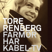Farmor har kabel-TV av Tore Renberg (Nedlastbar lydbok)